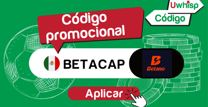 Código promocional Betano BETACAP México en 2025