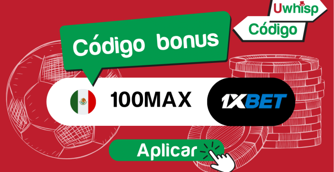 Código Promocional 1xBet México: 100MAX | November 2025